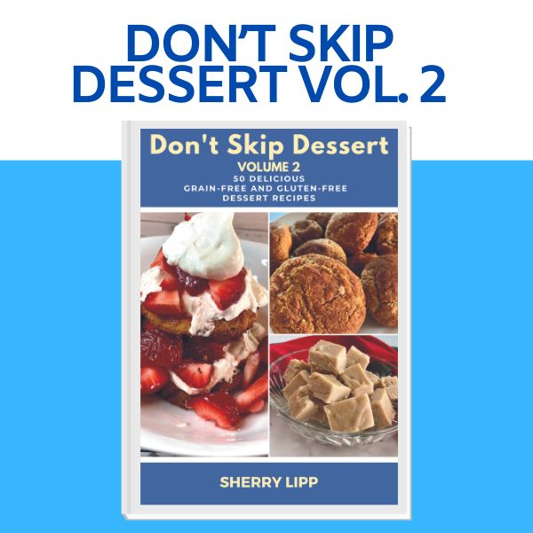Don't Skip Dessert Vol 2 by Sherry Lipp