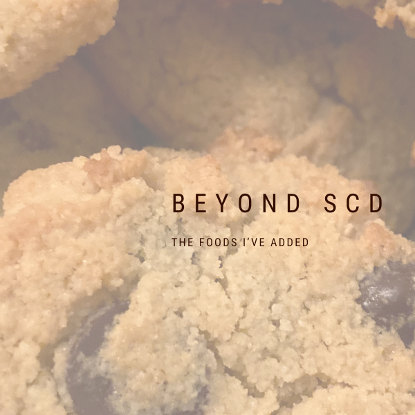 How I added healthy beyond SCD foods to my diet.