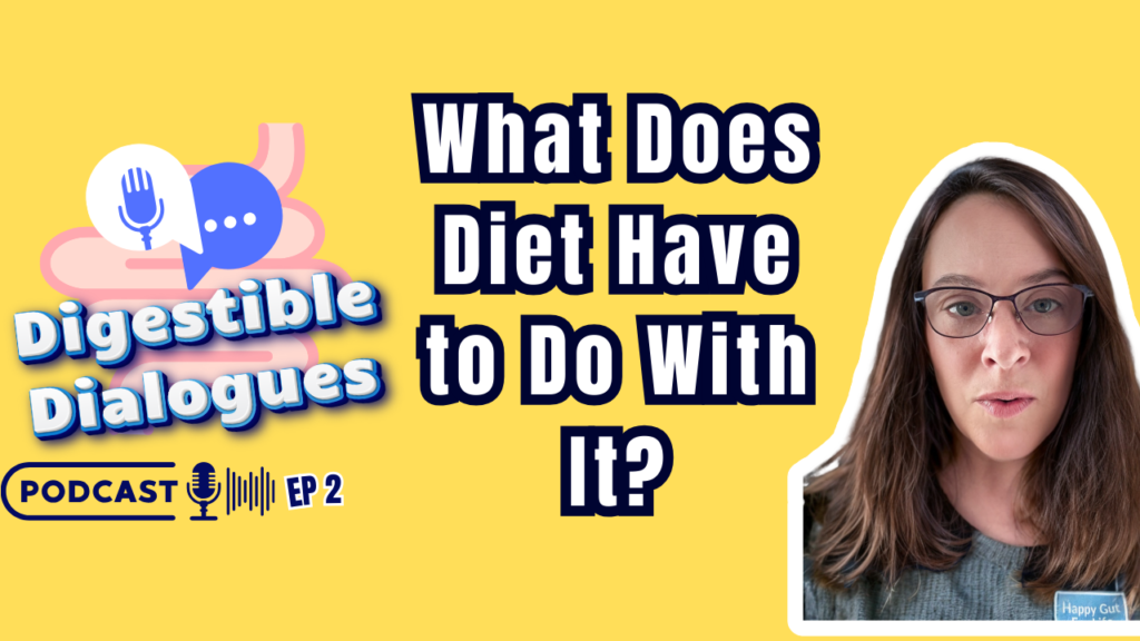 Digestibale Dialogues with Sherry Lipp Episode 2 - What Does Diet Have To Do With It?